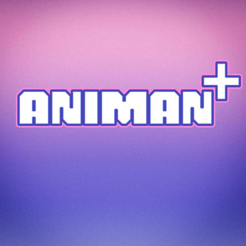 AniMan+ Podcast Por SparkE3 arte de portada