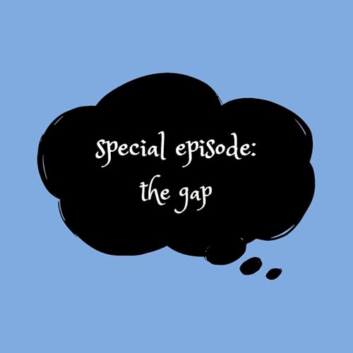 THE GAP (Bonus Episode)
