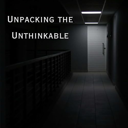 Unpacking the Unthinkable Podcast Por Mika Donner Maya Reule arte de portada