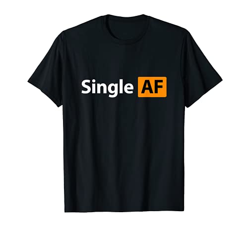 single AF tshirt, Fun porn tshirt. T-Shirt