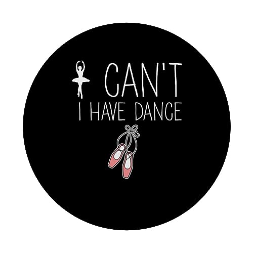 Cant I Have Dance Ballet Dancer Passion I Dance Recital Mom PopSockets Swappable PopGrip, Black - Image 3