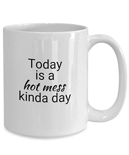 Today is A Hot Mess Kinda Day Taza de café Taza de café Taza de cerámica Taza de té Taza de café Tazas de café para…