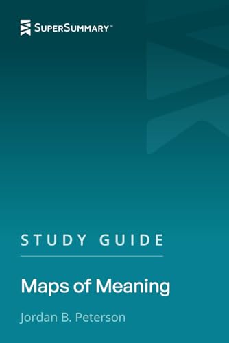 Study Guide: Maps of Meaning by Jordan B. Peterson (SuperSummary)