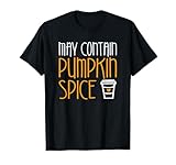 May Contain Pumpkin Spice Shirts
