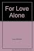 For Love Alone (Silhouette Desire #416)