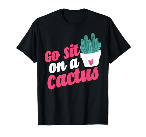 Cactus Cute Quote Joke Pun T-Shirt