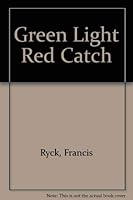 Green Light Red Catch 0006139469 Book Cover