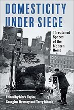 Buy Domesticity Under Siege Threatened Spaces of the Modern Home — BookShops.in