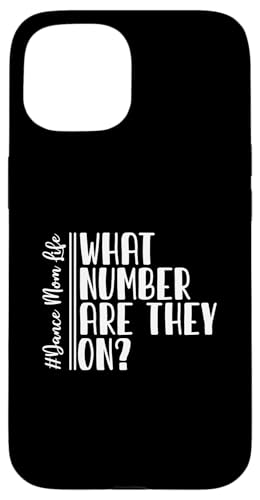 Compétition de danse Dance Mom What Number Are They On Coque pour iPhone 15