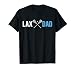 Lax Dad Lacrosse Dad Of A Lacrosse Player Father T-Shirt