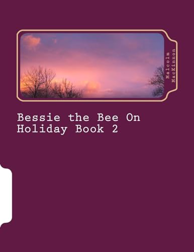  Bessie the Bee On Holiday Book 2: For ages 2 to 5 years: Volume 2