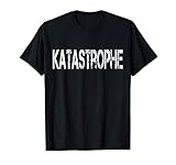 Lustiges Katastrophe Design für Männer und Frauen für die Alles gleich zur Katastrophe wird. Spaßiges Outfit als Geschenk zu Weihnachten oder zum Geburtstag. Katastrophe Michael Spruch Design.