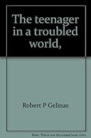 The teenager in a troubled world, 0823902684 Book Cover