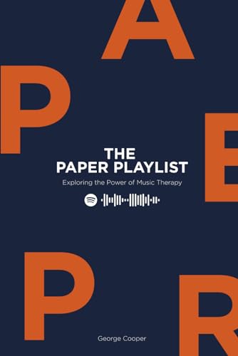 The Paper Playlist: Exploring The Power Of Music Therapy: A Self Help Quote Book with A Difference