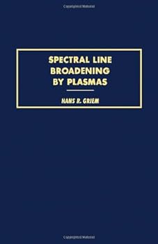 Hardcover Spectral Line Broadening by Plasmas (Pure and Applied Physics, Vol. 39) Book