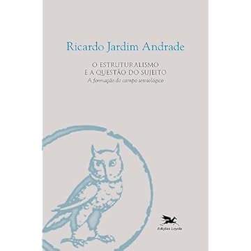 Capa do livro O estruturalismo e a questão do sujeito: a formação do campo semiológico