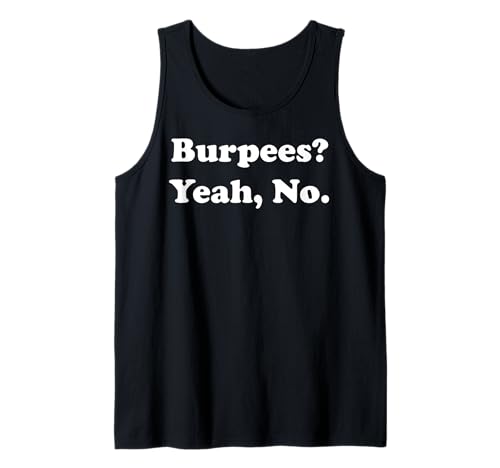 Burpees? Yeah, No. Fitness Humor Gym Funny Saying Camiseta sin Mangas