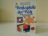 Denkspiele der Welt : Puzzles, Knobeleien, Geschicklichkeitsspiele, Vexiere. - Delft Pieter van Jack Botermans und Eugen Hrsg. Oker