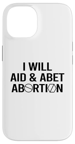 I Will Aid & ABET ABET ABORTION with Pill Roe v Wade Meme X}zP[X iPhone 14 p