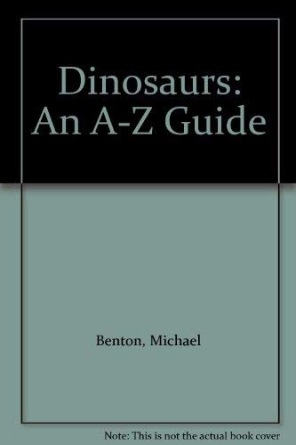 Dinosaurs: An A-Z Guide
