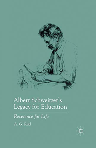 Albert Schweitzer's Legacy for Education: Reverence for Life