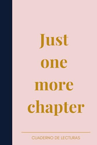 Reading journal | Cuaderno de lecturas de color rosa Just One More Chapter: El cuaderno para los amantes de la lectura. Planifica todas tus lecturas y haz reseñas detalladas