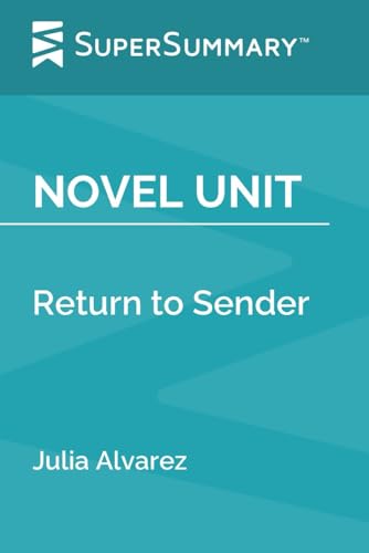 Novel Unit: Return to Sender by Julia Alvarez (SuperSummary)