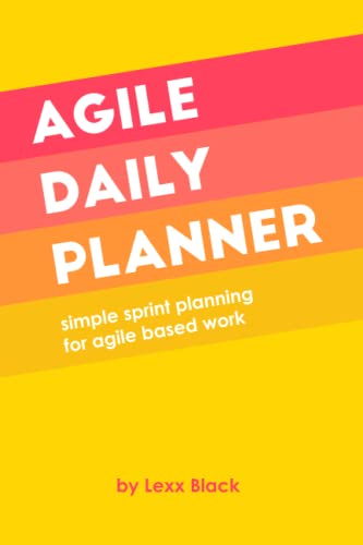 Agile Daily Planner: A handy tool for digital work and Agile sprint planning, daily stand-ups and retros. Covers 6 two-week sprints.
