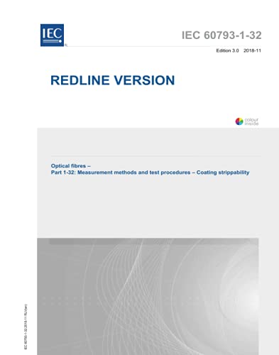 livre S+ IEC 60793-1-32 Ed. 3.0 en:2018 (version Redline), Troisième édition: Fibres optiques - Partie 1-32: Méthodes de mesure et procédures d'essai - Décapabilité du revêtement