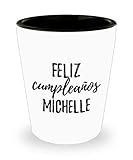 Feliz Cumpleanos Michelle Shot Glass Spanish Happy Birthday Personalized Name Gift 1.5 Oz Shotglass