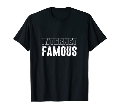 Internet famoso famoso Camiseta