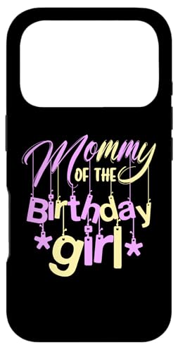 Mommy Of The Birthday Girl X}zP[X iPhone 17 Pro p