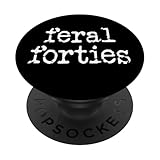 feral 40s i'm 40 in my feral forties era funny 40th birthday popsockets popgrip adesivo