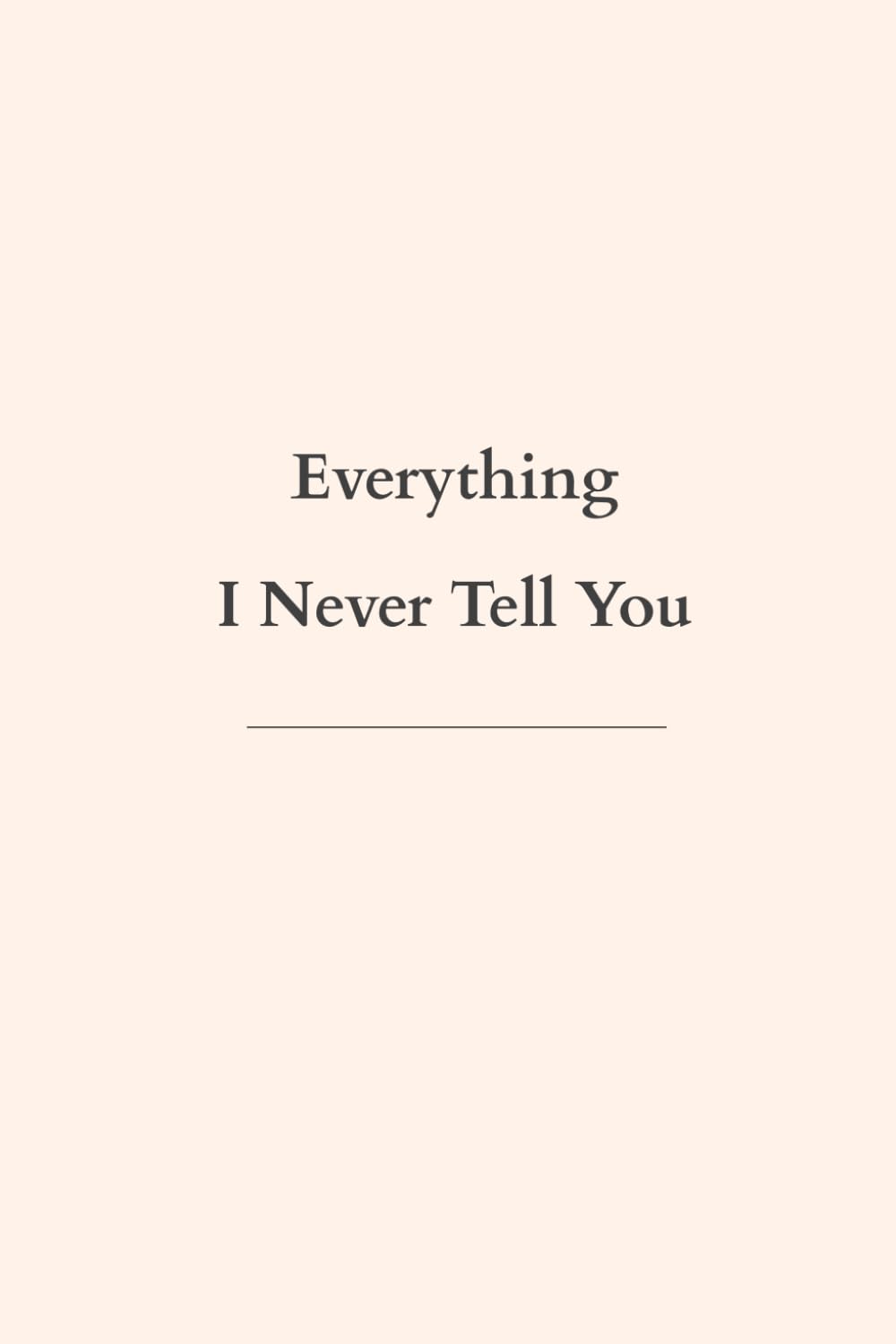 Everything I Never Tell You