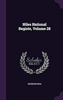 Hardcover Niles National Registe, Volume 28 Book
