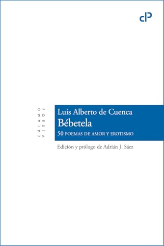 Bébetela: 50 poemas de amor y erotismo: 37 (Cálamo poesía)