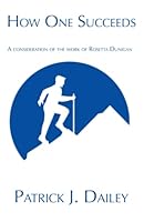 How One Succeeds: A consideration of the work of Rosetta Dunigan 1957530138 Book Cover