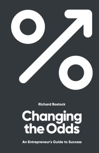 Changing the Odds: An entrepreneur's guide to success