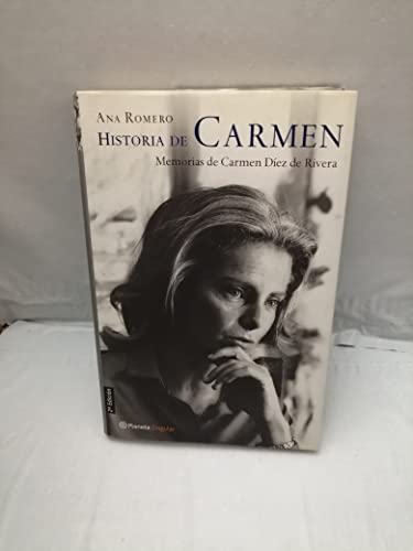 Historia De Carmen: Memorias De Carmen Diez De Rivera (Planeta Singular)