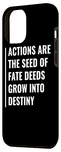 Iphone 12 Pro Max Actions Are Seeds Of Fate That Grow Into Destiny Case #TOP1