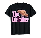The Girlfather, Girl Dad Daddy's Little Girl, Father's Day T-Shirt