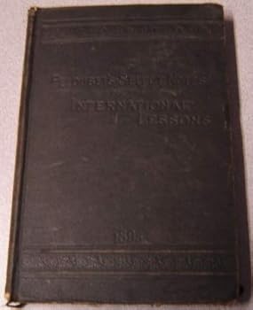 SELECT NOTES A COMMENTARY OF THE INTERNATIONAL LESSONS FOR 1895 Studies in the Life of Our Lord, and in Jewish History from Exodus to 1 Samuel
