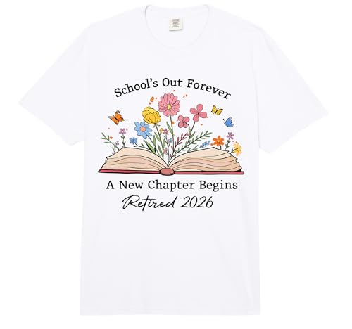 School's Out Forever A New Chapter Begins Retirement 2026 Comfort Colors Adult Heavyweight T-Shirt