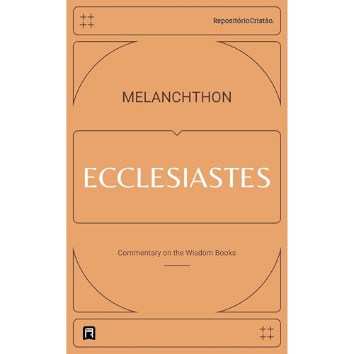 Commentary on Ecclesiastes by Philipp Melanchthon episode artwork
