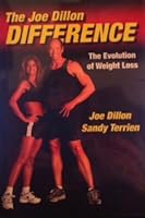 The Joe Dillon Difference: The Evolution of Weight Loss 0983820325 Book Cover