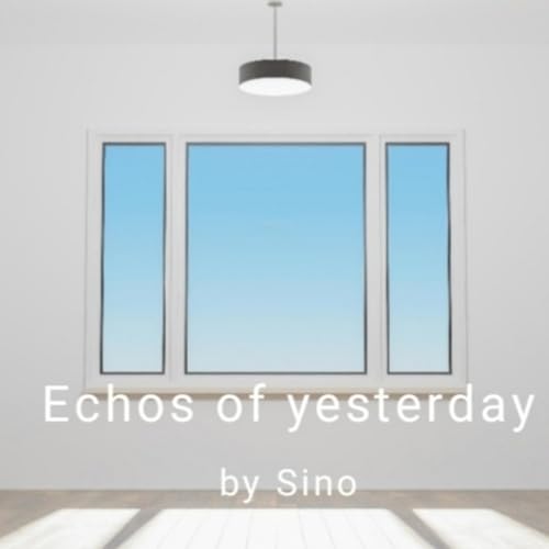Echos of yesterday