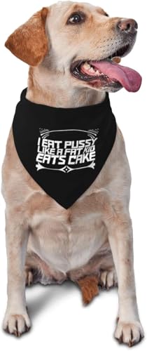 QUYUPENGA I Eat Pussy Like A Fat Kid Eats Cake Pet Scarf Triangle Head Dog Bib Dog Cat Scarf Accessory Bandana Decoration Black