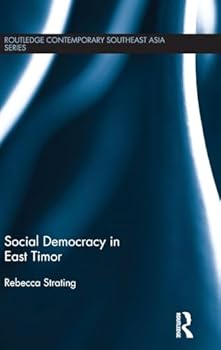 Social Democracy in East Timor - Book  of the Routledge Contemporary Southeast Asia Series