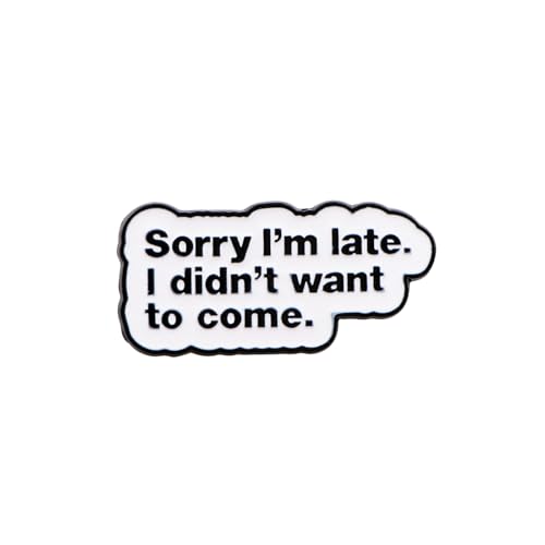 Broche moderne en métal émaillé sur le thème de la citation humoristique, accessoires de bijoux pour adolescents et adultes, décoration de style, accessoires de mode, taille unique, Comme décrit