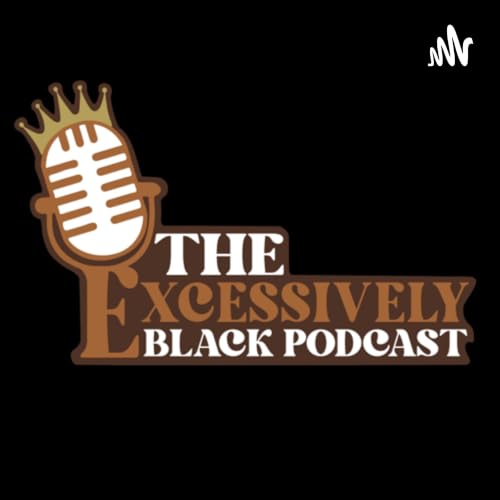 『The Excessively Black Podcast』のカバーアート
